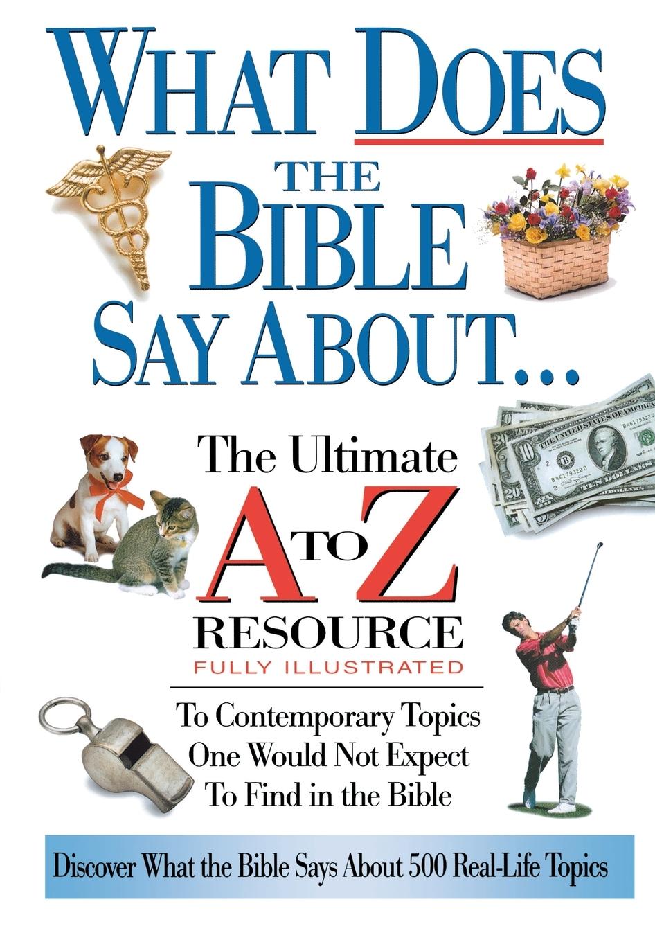 Cover: 9780785242703 | What Does the Bible Say about | The Ultimate A to Z Resource | Buch