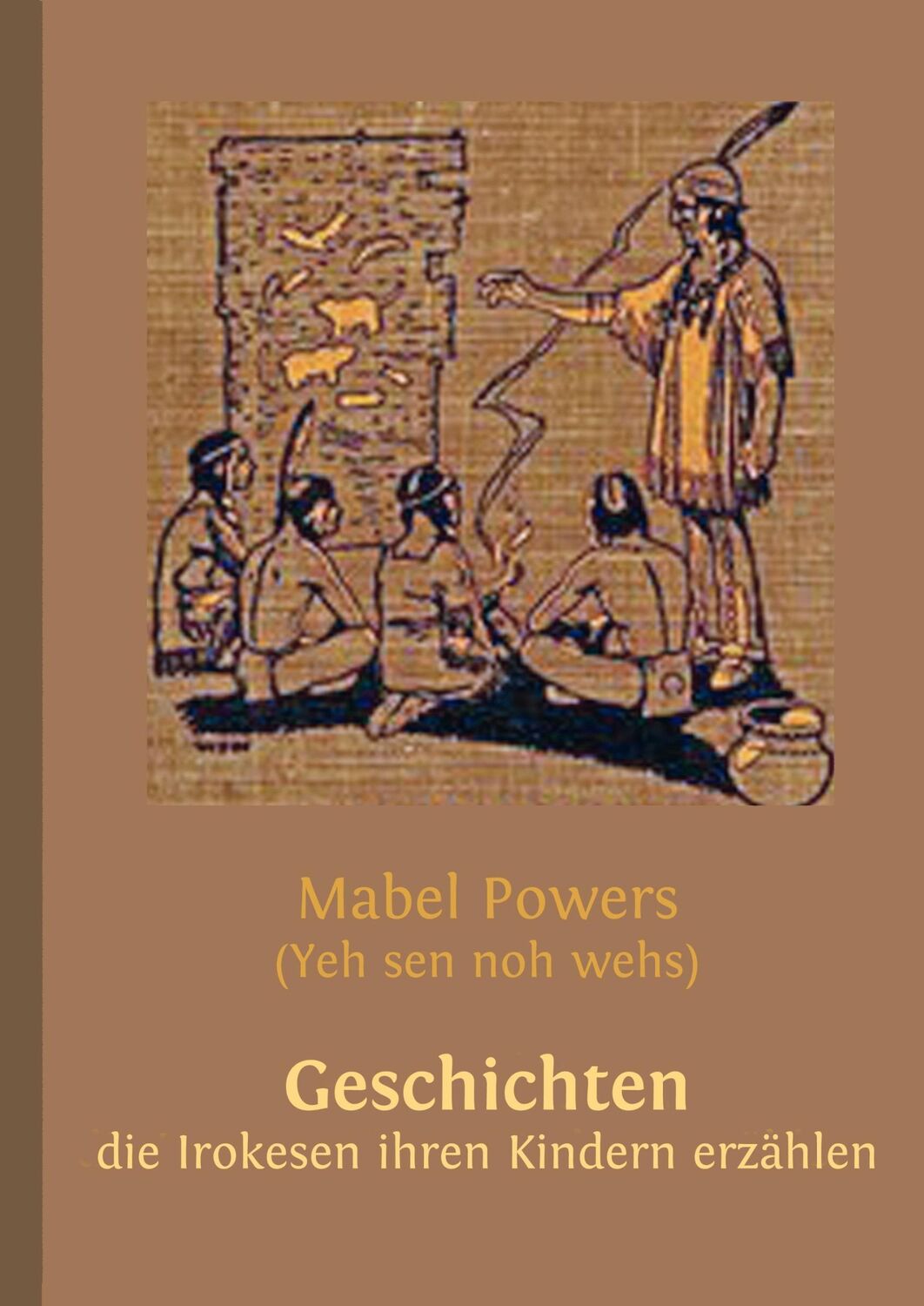 Cover: 9783744830911 | Geschichten, die Irokesen ihren Kindern erzählen | Buddrus (u. a.)