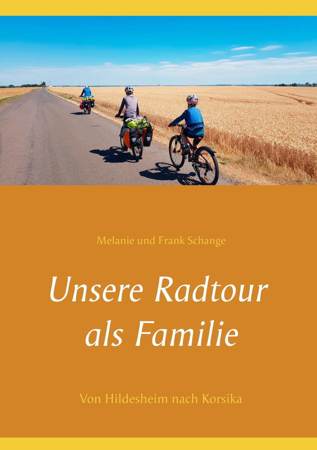 Cover: 9783749496259 | Unsere Radtour als Familie | Von Hildesheim nach Korsika | Taschenbuch