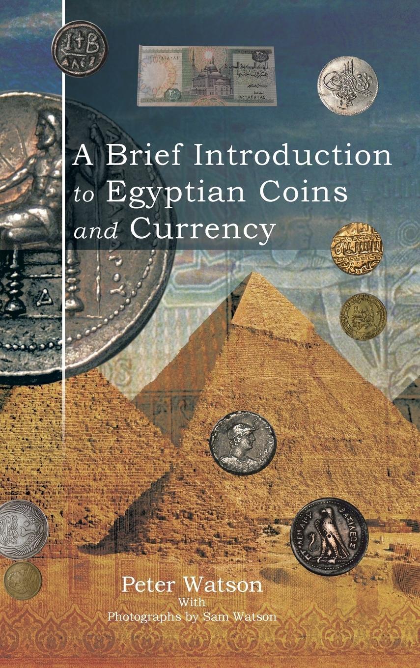 Cover: 9781496990181 | A Brief Introduction to Egyptian Coins and Currency | Peter Watson