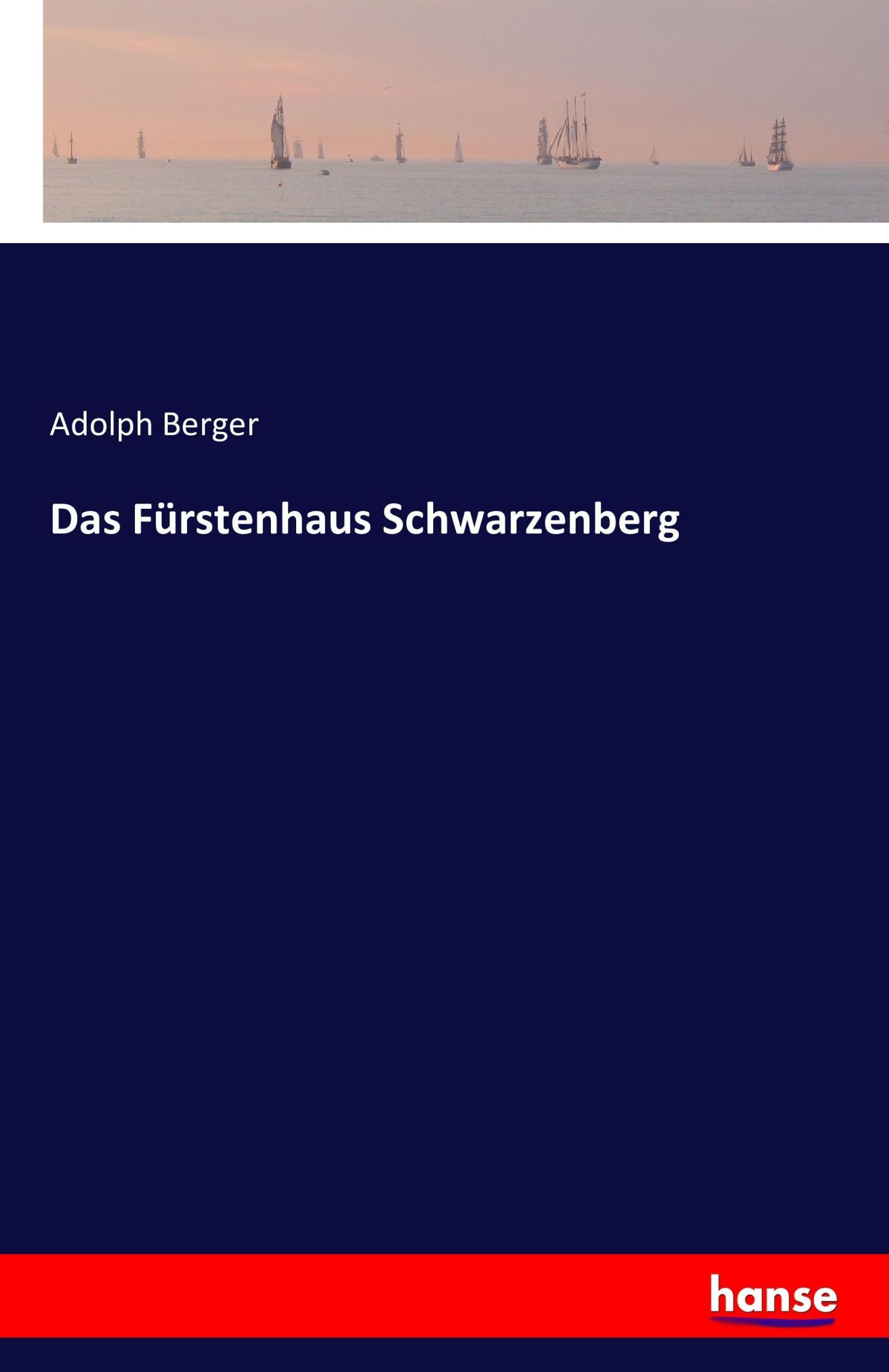 Cover: 9783741153648 | Das Fürstenhaus Schwarzenberg | Adolph Berger | Taschenbuch | 344 S.