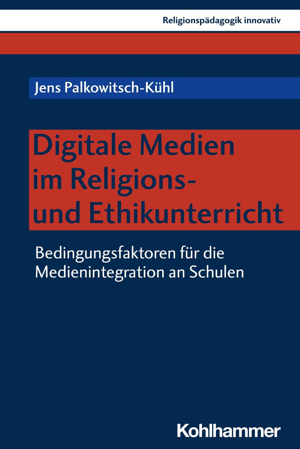 Cover: 9783170434066 | Digitale Medien im Religions- und Ethikunterricht | Palkowitsch-Kühl