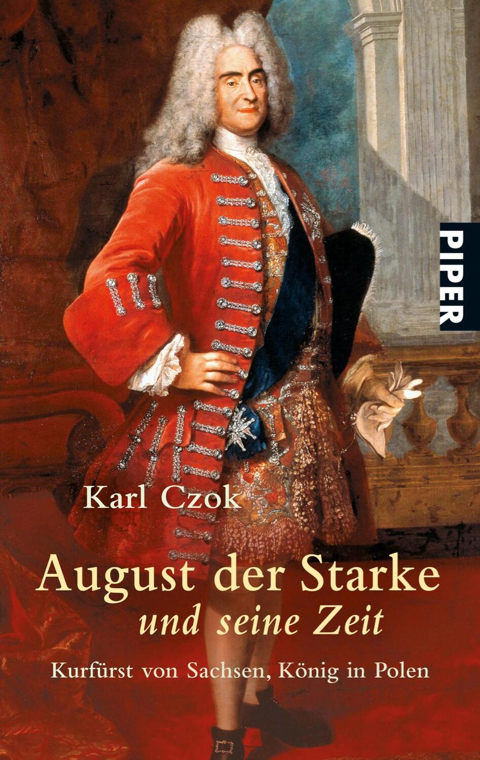 Cover: 9783492246361 | August der Starke und seine Zeit | Karl Czok | Taschenbuch | 208 S.