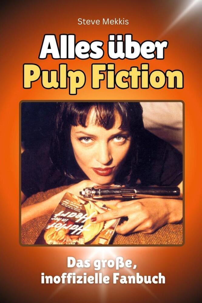 Cover: 9783759100054 | Alles über Pulp Fiction - Komplett in Farbe | Steve Mekkis | Buch