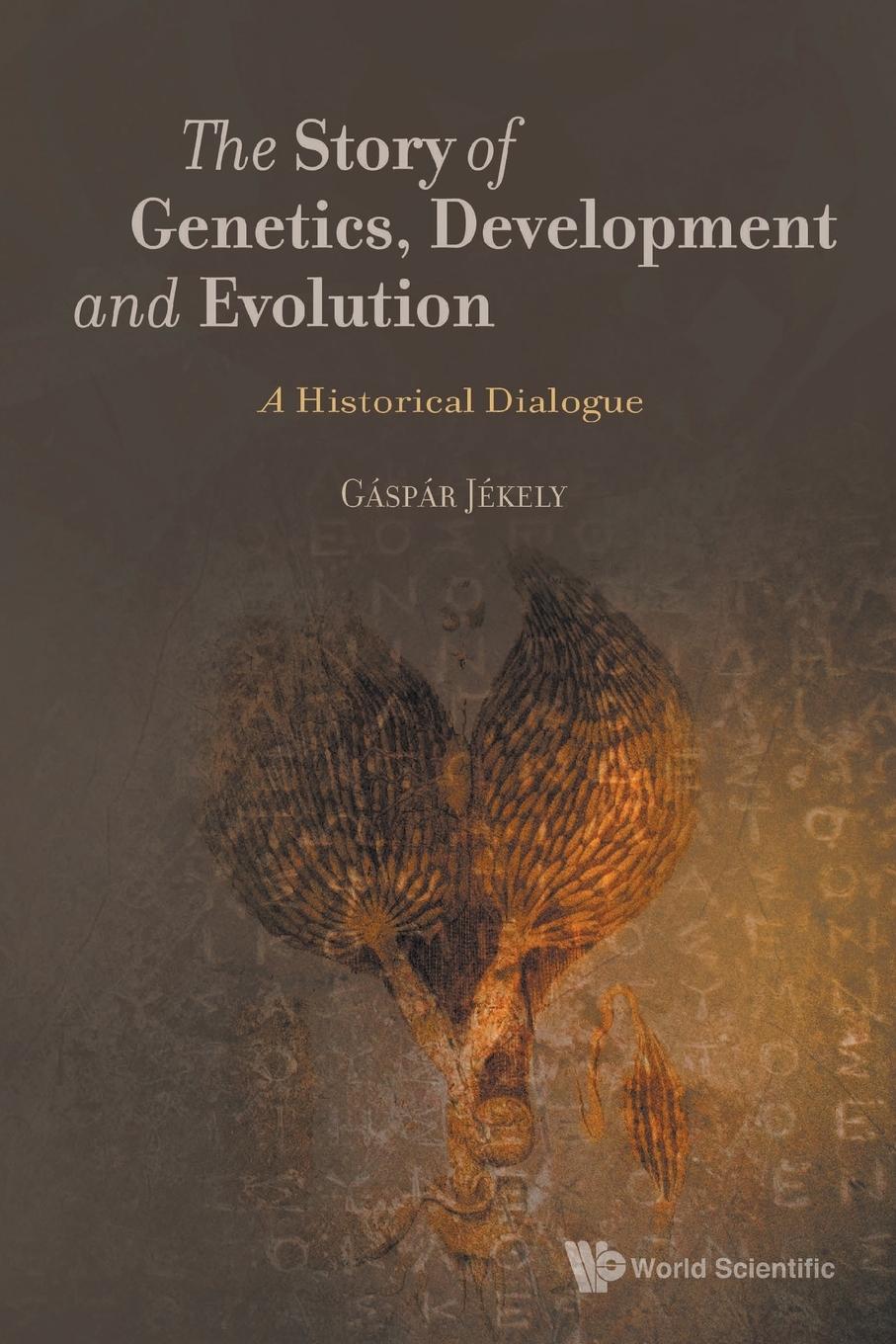 Cover: 9781786342539 | STORY OF GENETICS, DEVELOPMENT AND EVOLUTION, THE | Gaspar Jekely