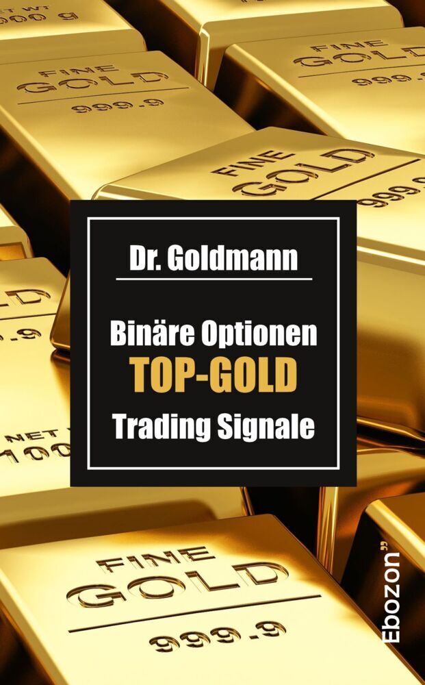 Cover: 9783959634892 | Binäre Optionen TOP-GOLD Trading Signale | Dr. Goldmann | Taschenbuch