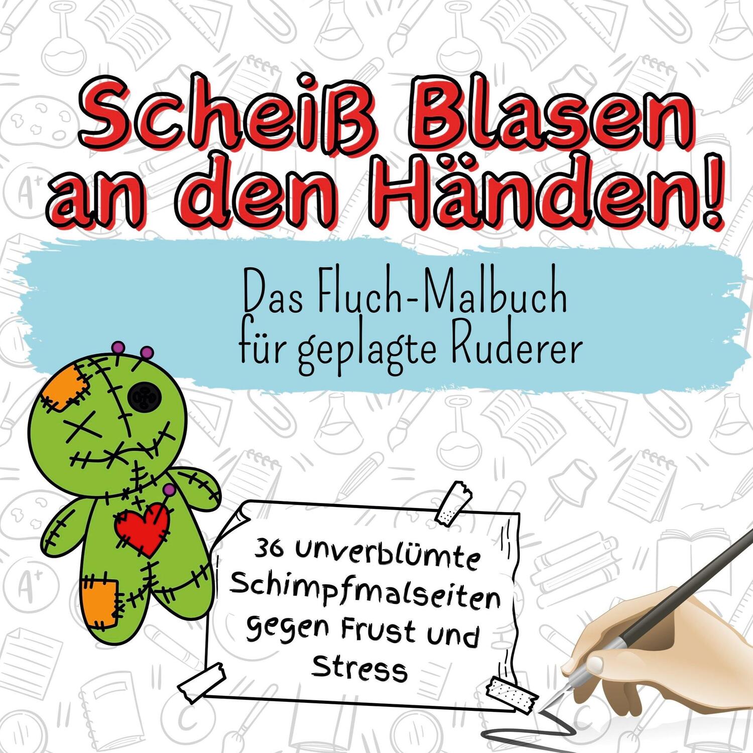 Cover: 9783759107077 | Scheiß Blasen an den Händen! | Das Fluch-Malbuch für geplagte Ruderer