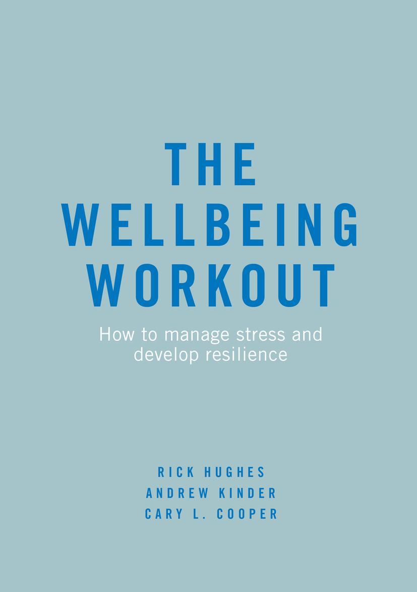 Cover: 9783319925516 | The Wellbeing Workout | How to manage stress and develop resilience