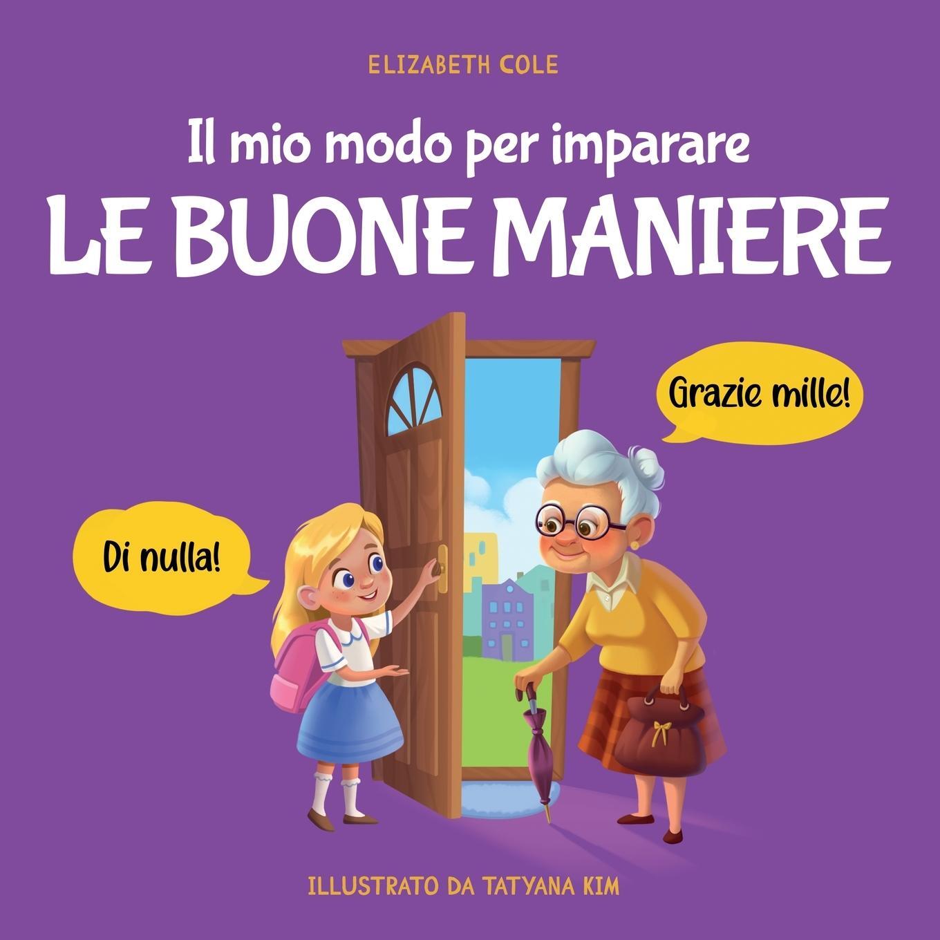 Cover: 9781957457574 | Il mio modo per imparare le buone maniere | Elizabeth Cole | Buch