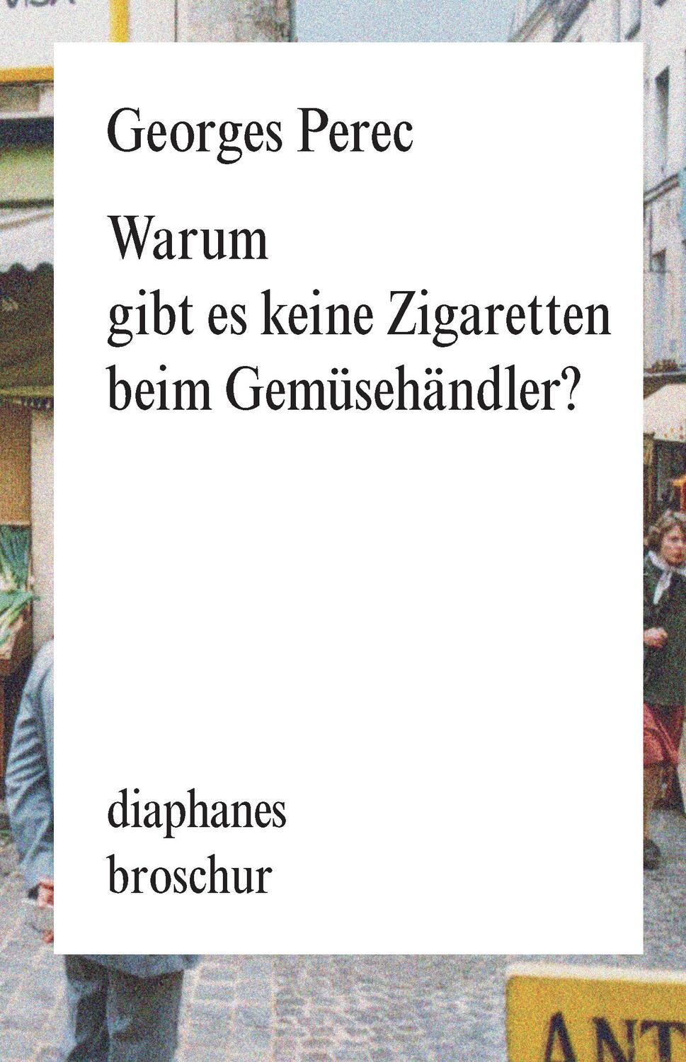 Cover: 9783037348819 | Warum gibt es keine Zigaretten beim Gemüsehändler | Georges Perec