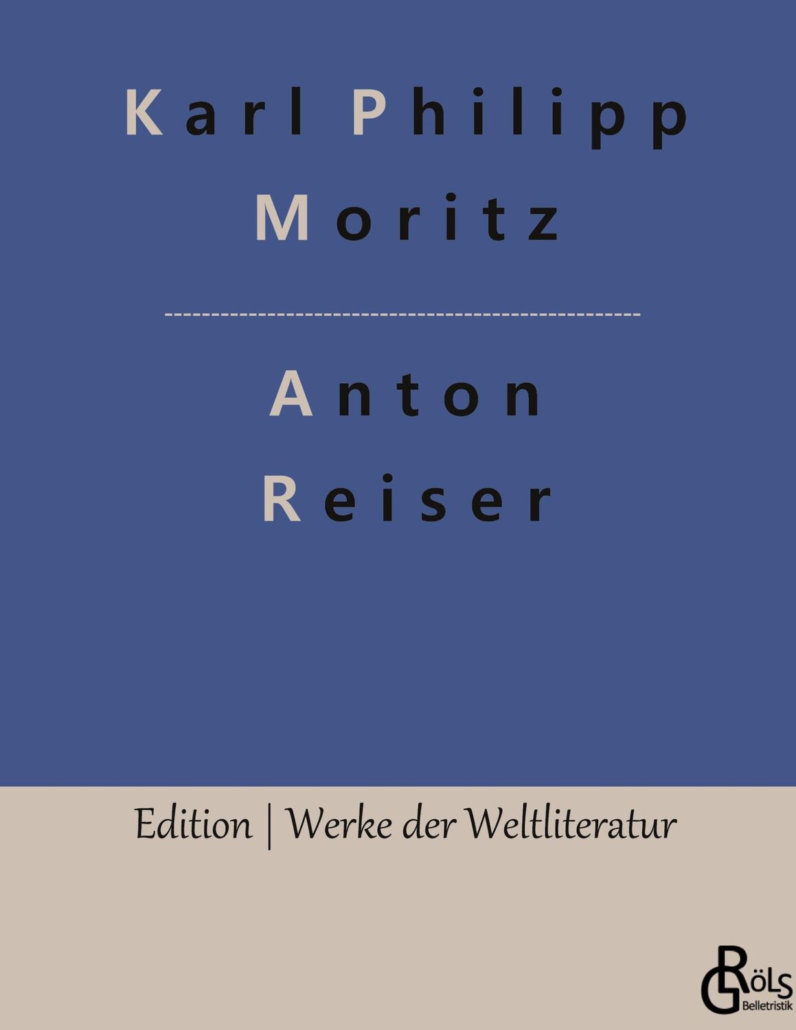 Cover: 9783988280794 | Anton Reiser | Karl Philipp Moritz | Buch | 304 S. | Deutsch | 2022