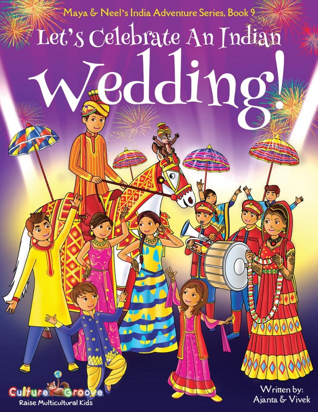 Cover: 9781945792120 | Let's Celebrate An Indian Wedding! (Maya &amp; Neel's India Adventure...