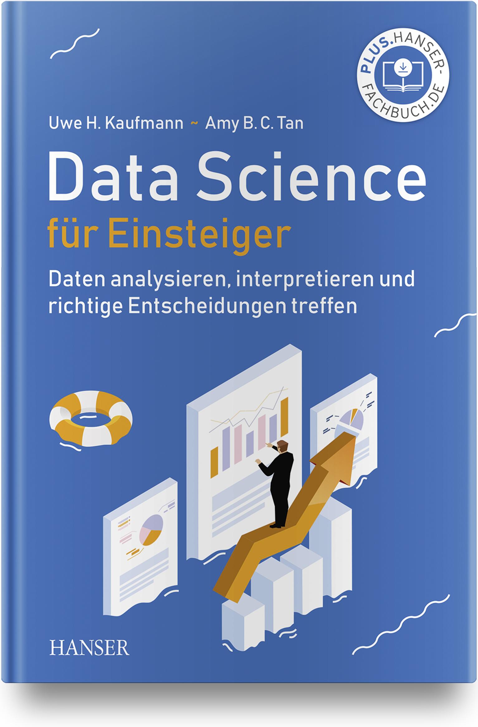 Cover: 9783446463486 | Data Science für Einsteiger | Uwe H. Kaufmann (u. a.) | Buch | 422 S.