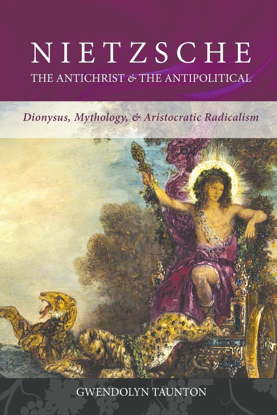 Cover: 9780648766063 | Nietzsche | The Antichrist &amp; the Antipolitical | Gwendolyn Taunton