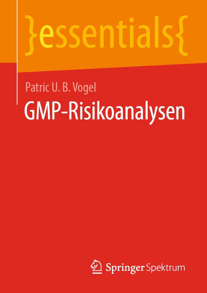 Cover: 9783658352073 | GMP-Risikoanalysen | Patric U. B. Vogel | Taschenbuch | essentials