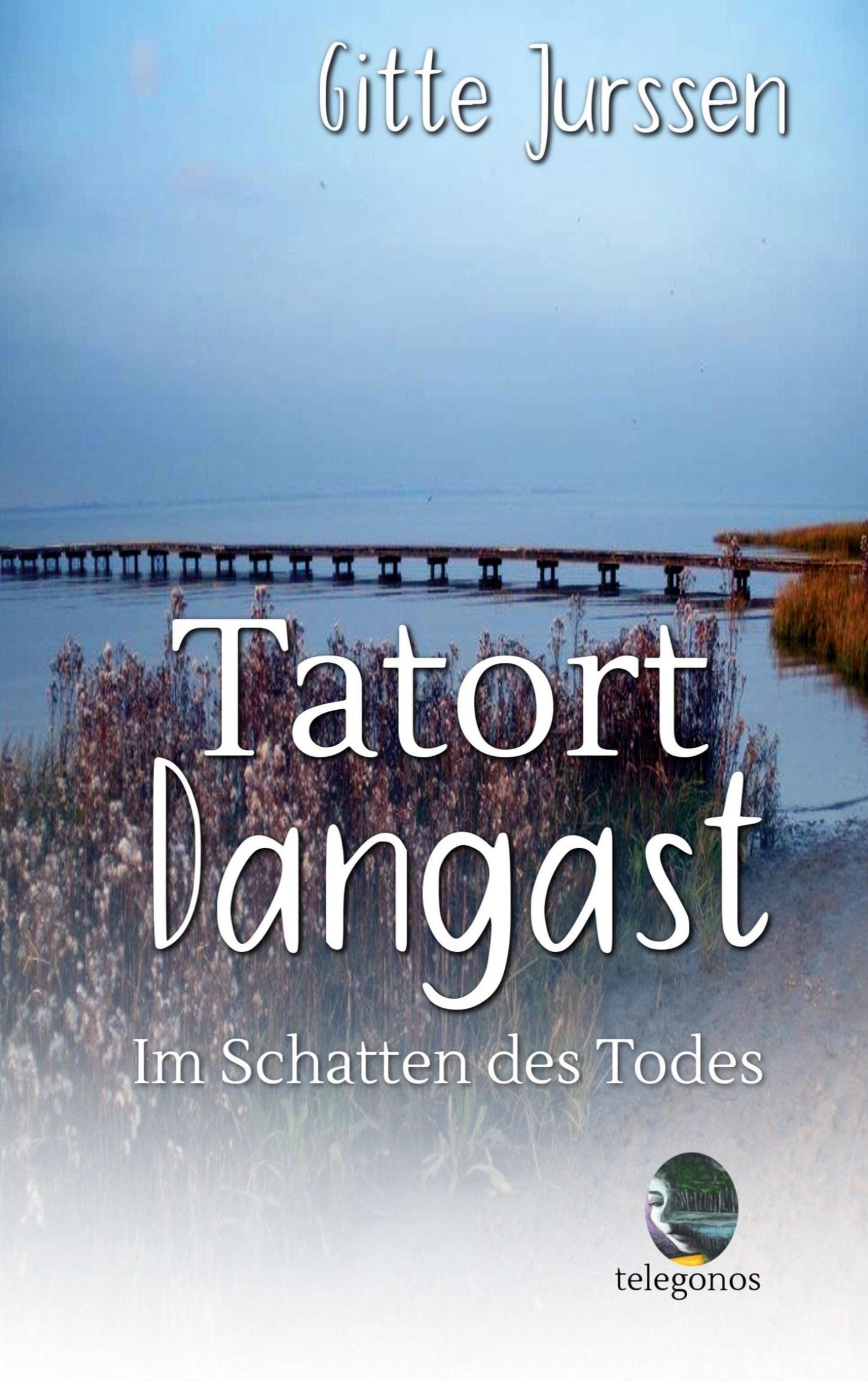 Cover: 9783946762560 | Tatort Dangast | Im Schatten des Todes | Gitte Jurssen | Taschenbuch