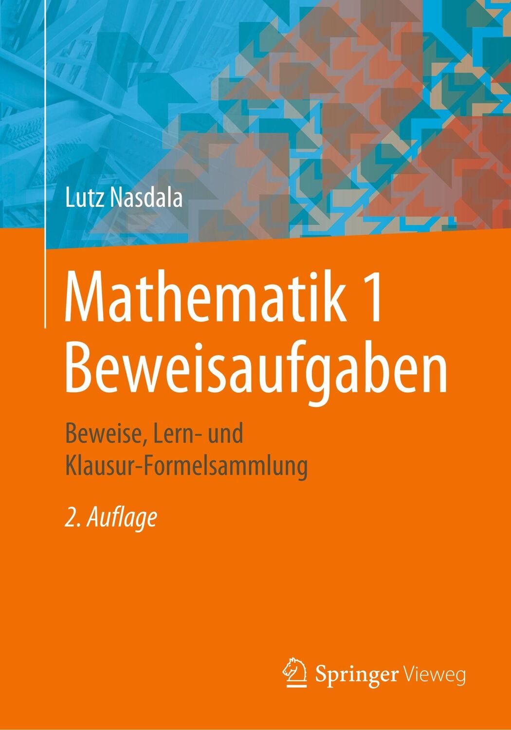 Cover: 9783658301590 | Mathematik 1 Beweisaufgaben | Lutz Nasdala | Taschenbuch | Paperback