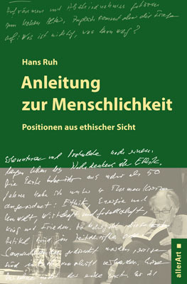 Cover: 9783909066209 | Anleitung zur Menschlichkeit | Positionen aus ethischer Sicht | Ruh