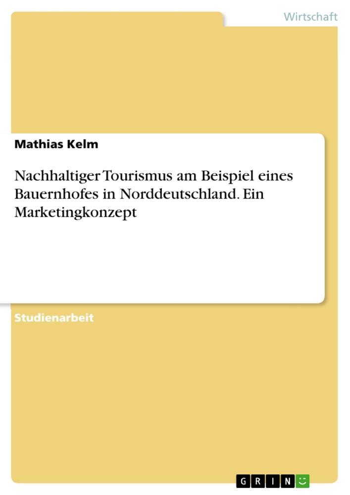 Cover: 9783656838906 | Nachhaltiger Tourismus am Beispiel eines Bauernhofes in...