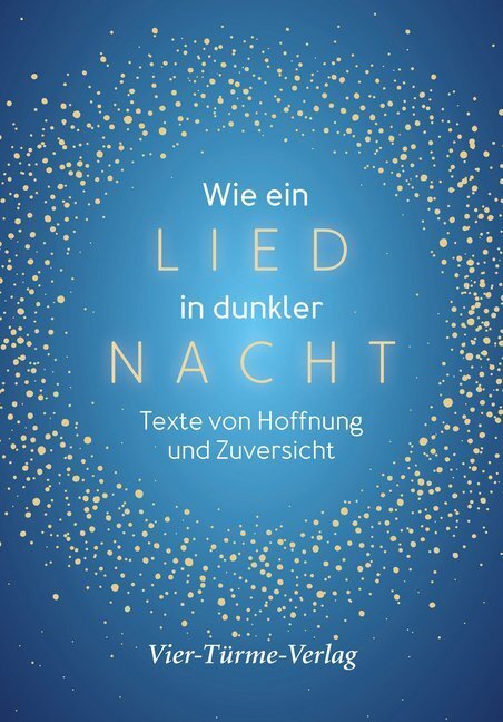 Cover: 9783736502840 | Wie ein Lied in dunkler Nacht | Texte von Hoffnung und Zuversicht