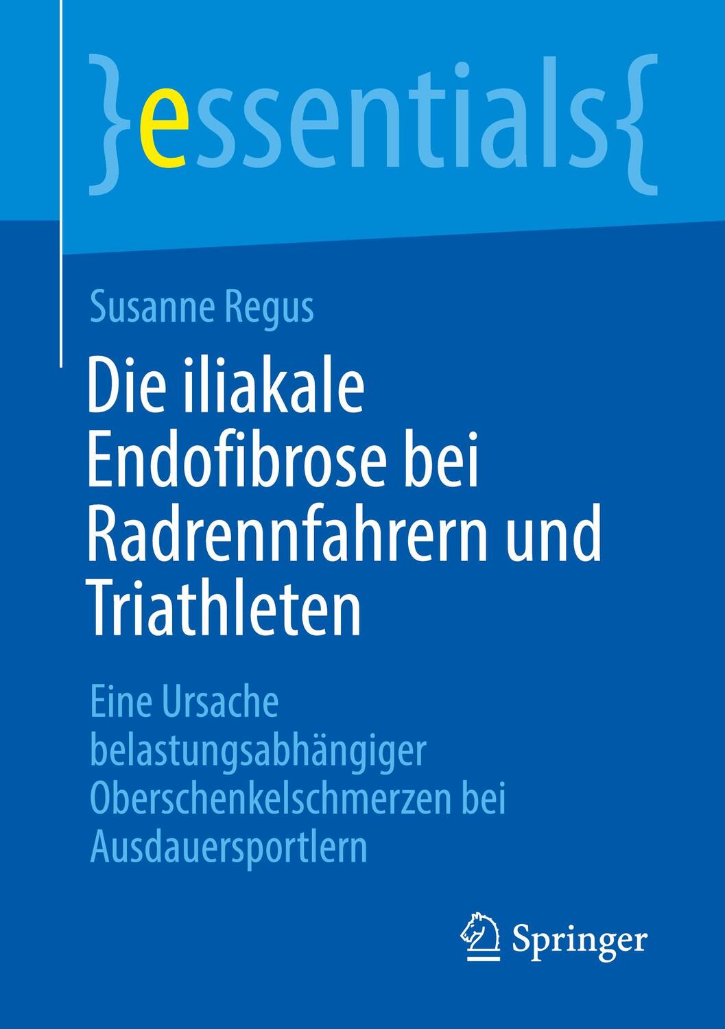 Cover: 9783658334321 | Die iliakale Endofibrose bei Radrennfahrern und Triathleten | Regus