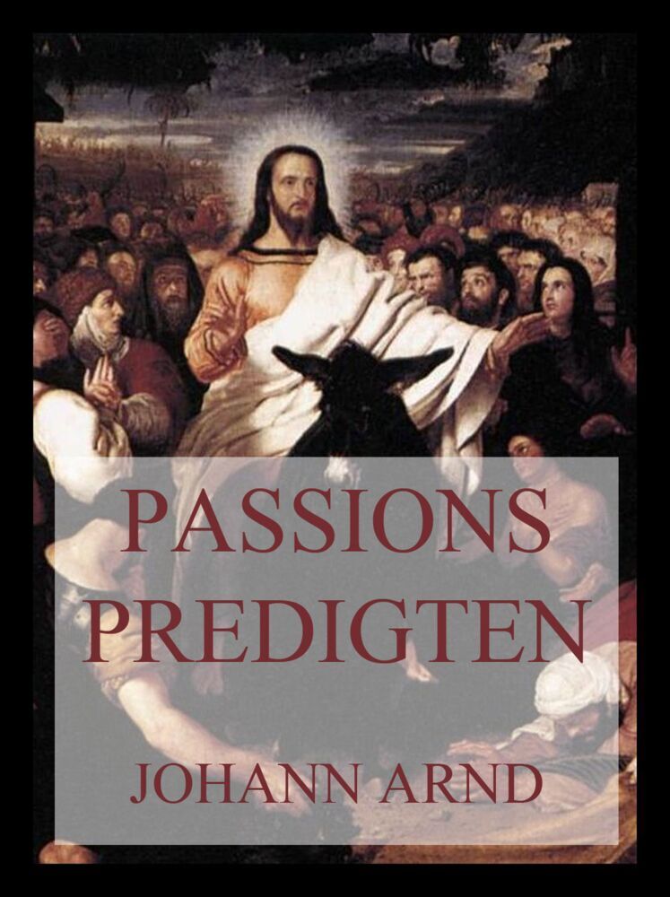 Cover: 9783849666231 | Passionspredigten | Johann Arnd | Taschenbuch | 232 S. | Deutsch