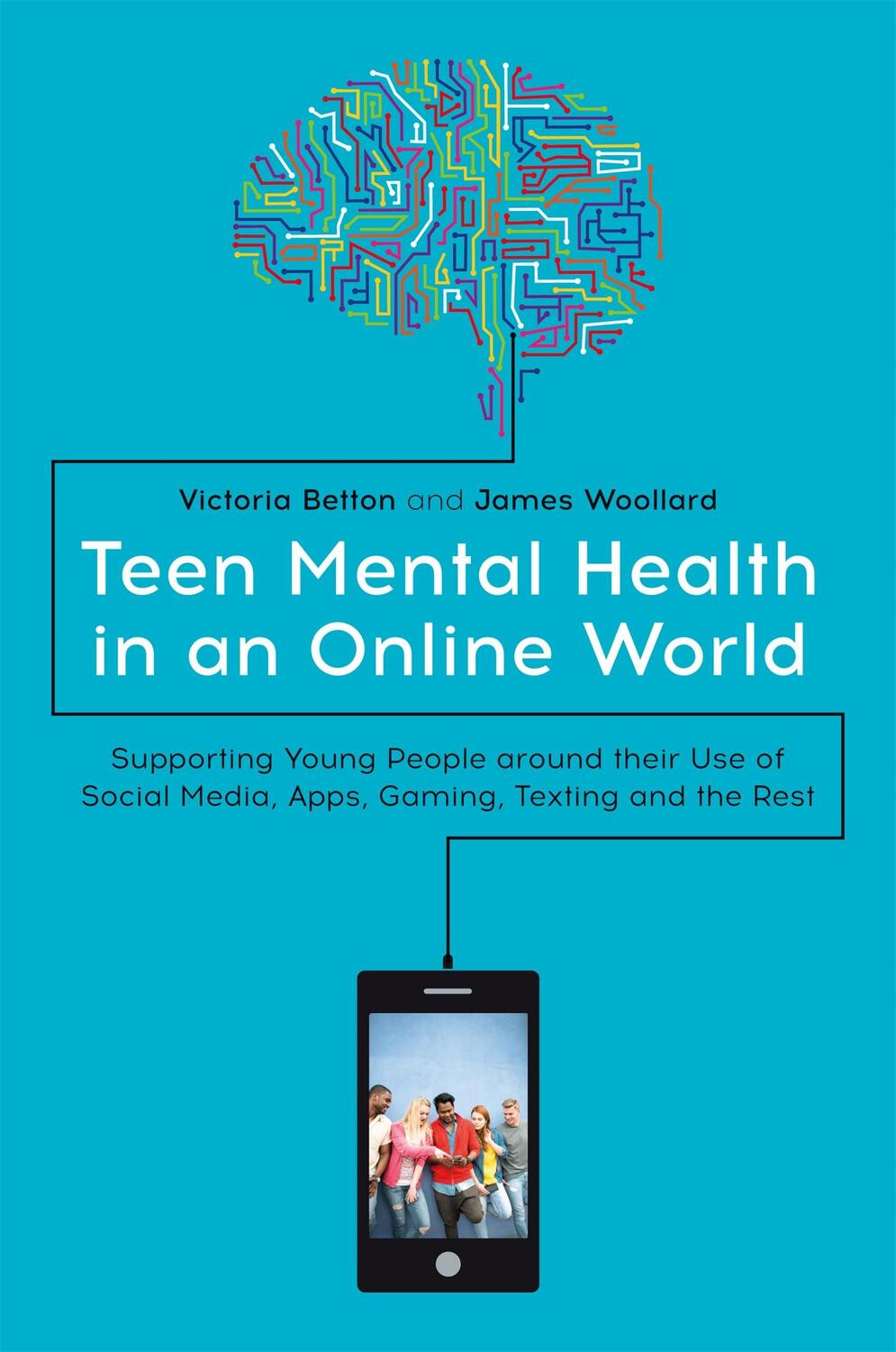 Cover: 9781785924682 | Teen Mental Health in an Online World | James Woollard (u. a.) | Buch