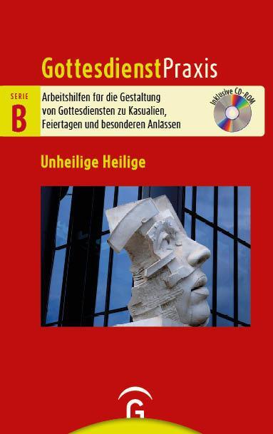 Cover: 9783579075709 | Unheilige Heilige | Provokante Vorbilder des Glaubens. Mit CD-ROM