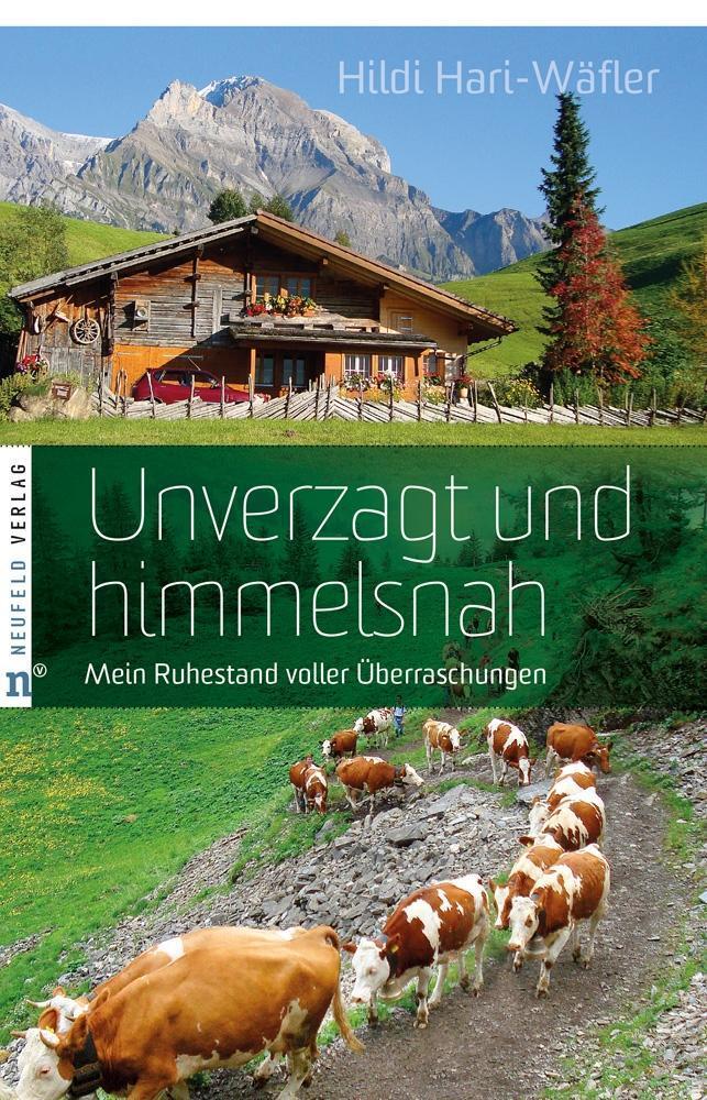 Cover: 9783862560653 | Unverzagt und himmelsnah | Mein Ruhestand voller Überraschungen | Buch