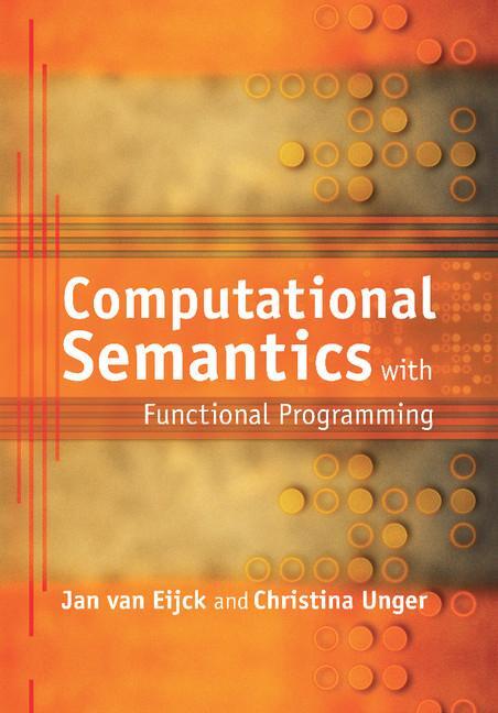 Cover: 9780521757607 | Computational Semantics with Functional Programming | Eijck (u. a.)