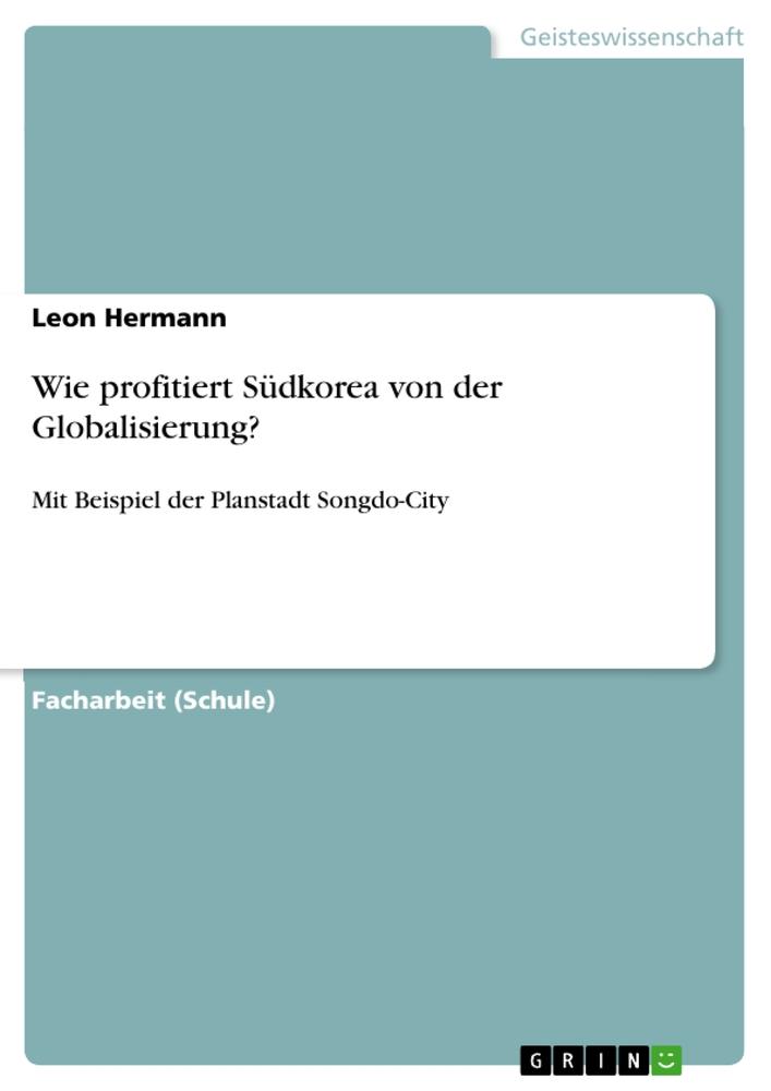 Cover: 9783640943067 | Wie profitiert Südkorea von der Globalisierung? | Leon Hermann | Buch