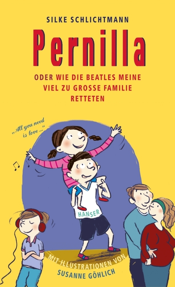 Cover: 9783446247475 | Pernilla oder Wie die Beatles meine viel zu große Familie retteten