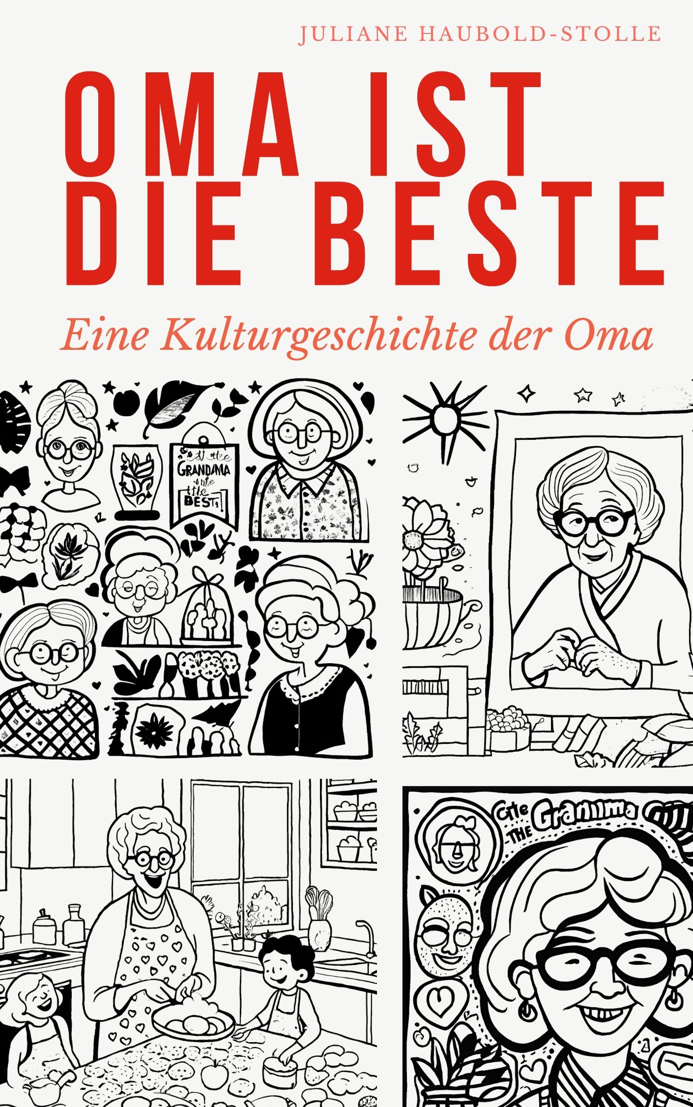 Cover: 9783864082085 | Oma ist die Beste | Eine Kulturgeschichte der Oma | Haubold-Stolle