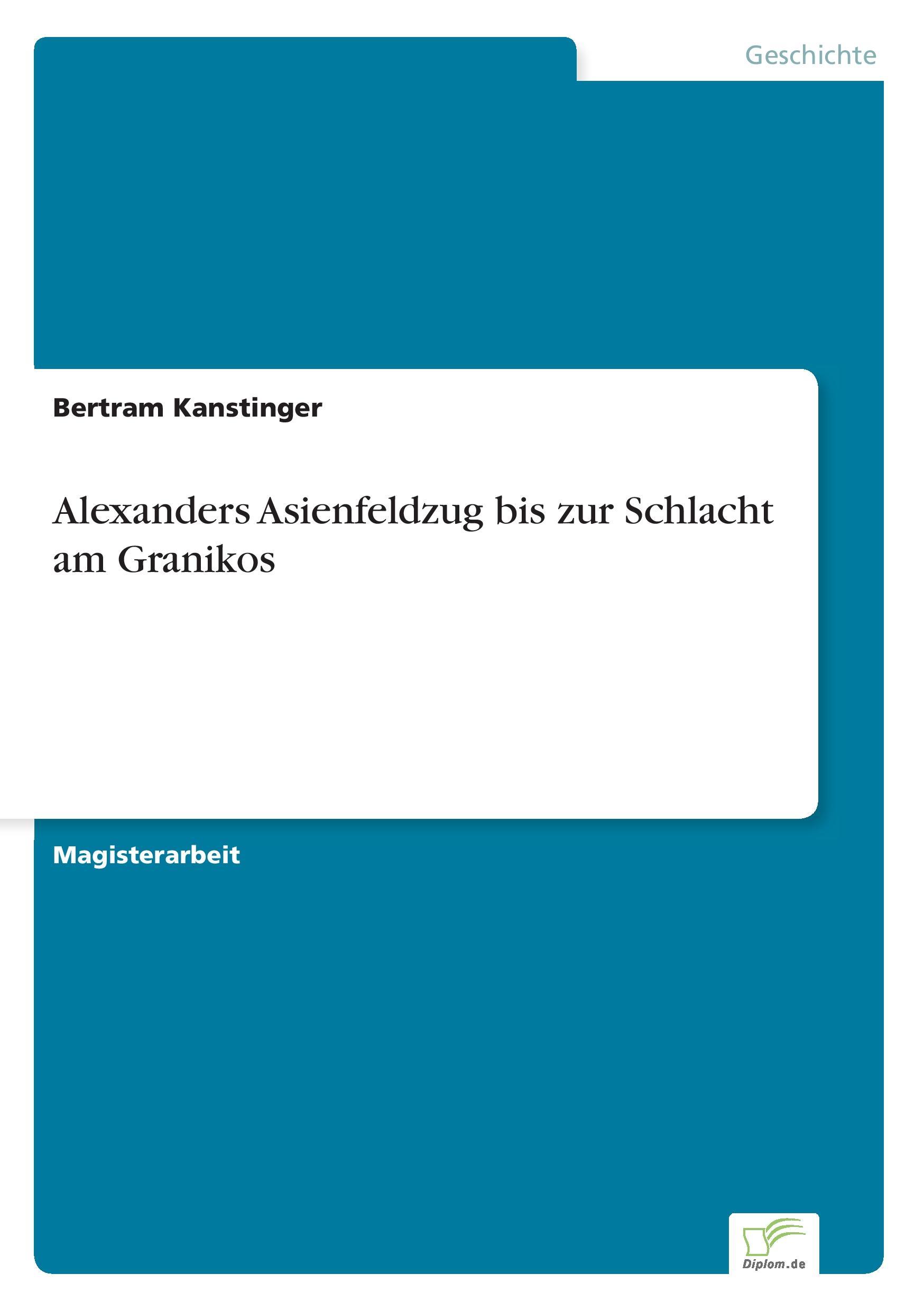 Cover: 9783838649078 | Alexanders Asienfeldzug bis zur Schlacht am Granikos | Kanstinger