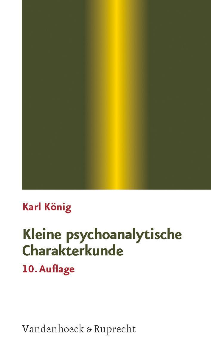 Cover: 9783525014172 | Kleine psychoanalytische Charakterkunde | Karl König | Taschenbuch