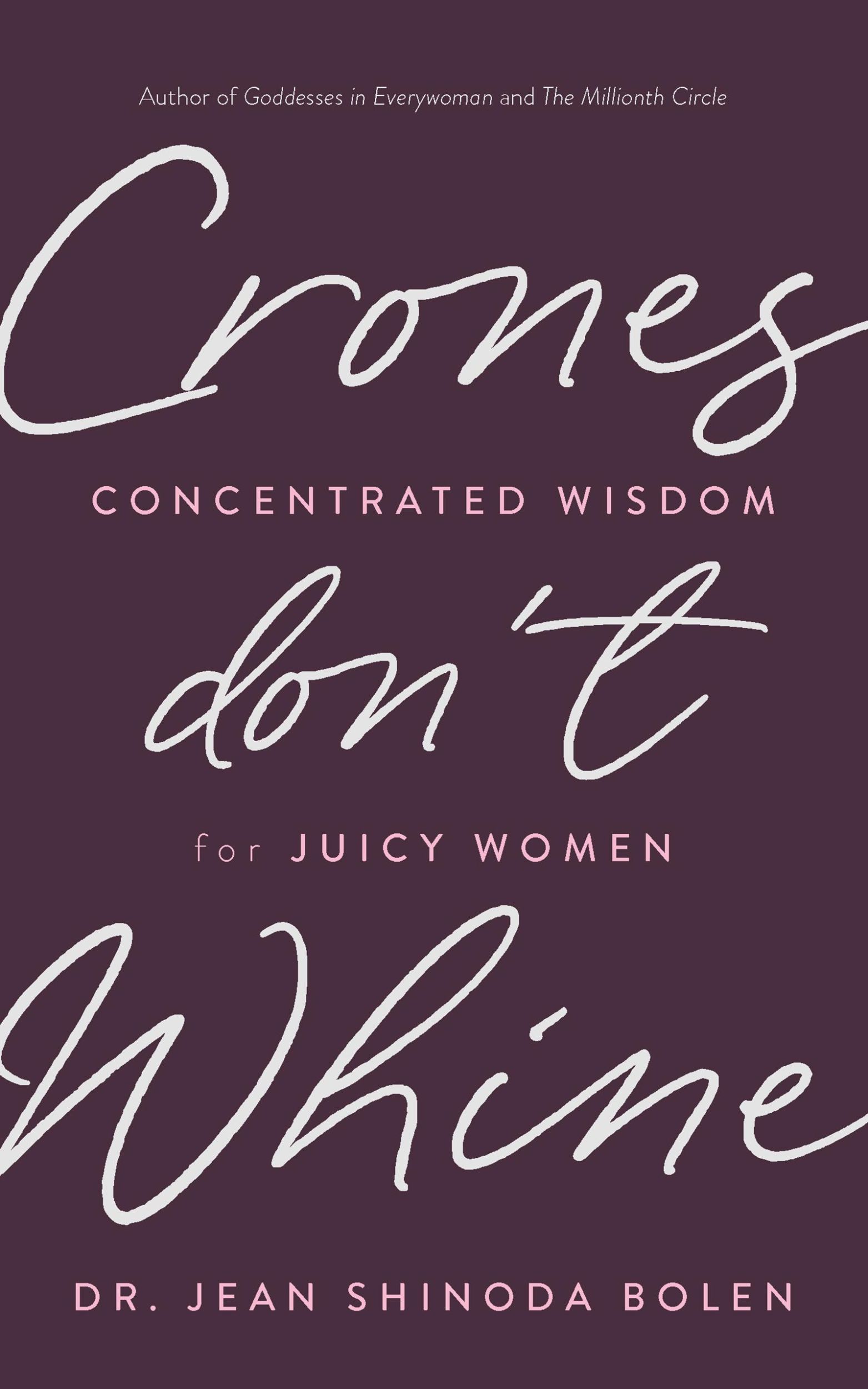 Bild: 9781642504736 | Crones Don't Whine | Jean Shinoda Bolen | Taschenbuch | Englisch