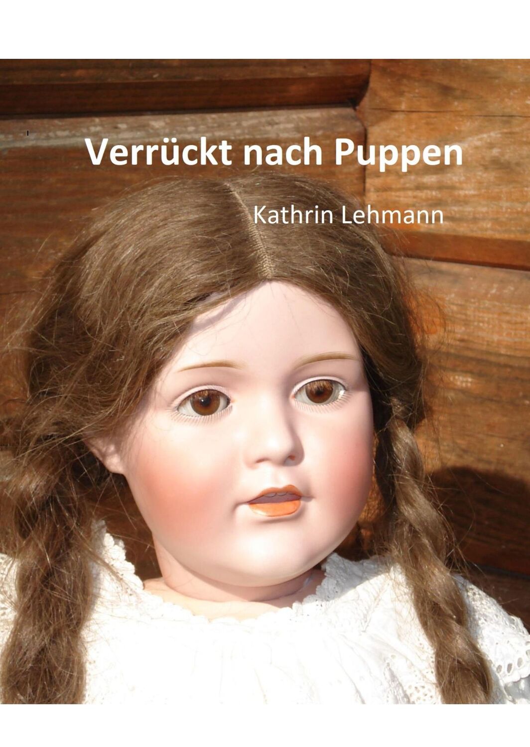 Cover: 9783748140955 | Verrückt nach Puppen | Kathrin Lehmann | Buch | Edition Morpho | 2019