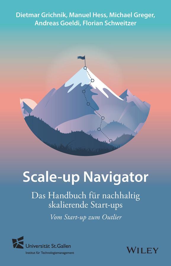 Cover: 9783527511587 | Scale-up Navigator | Dietmar Grichnik (u. a.) | Taschenbuch | 320 S.