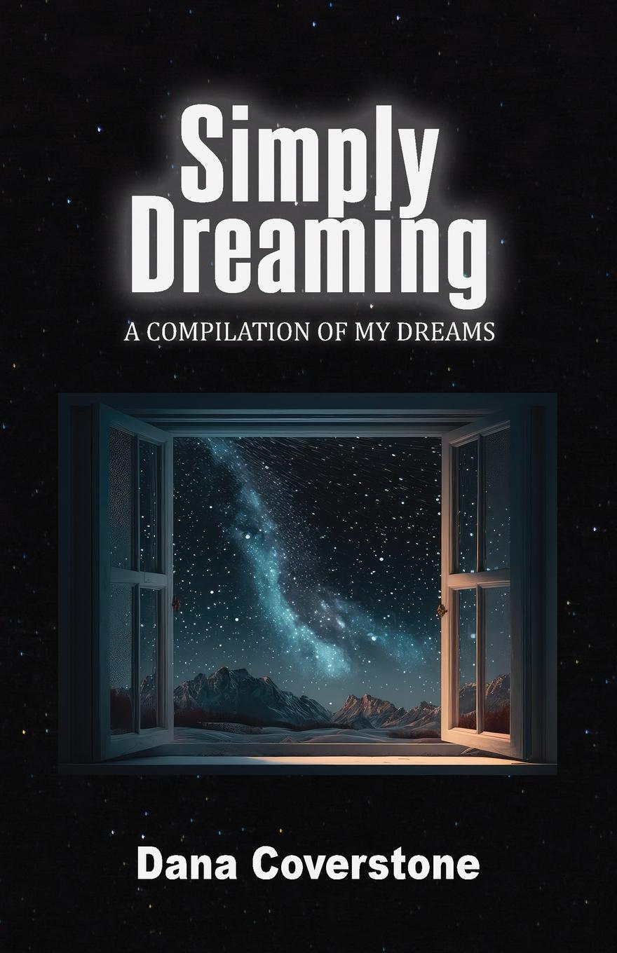 Cover: 9781737991823 | Simply Dreaming | A Compilation of My Dreams | Dana Coverstone | Buch