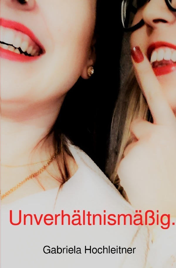 Cover: 9783754936054 | Unverhältnismäßig. | Gabriela Hochleitner | Taschenbuch | Deutsch