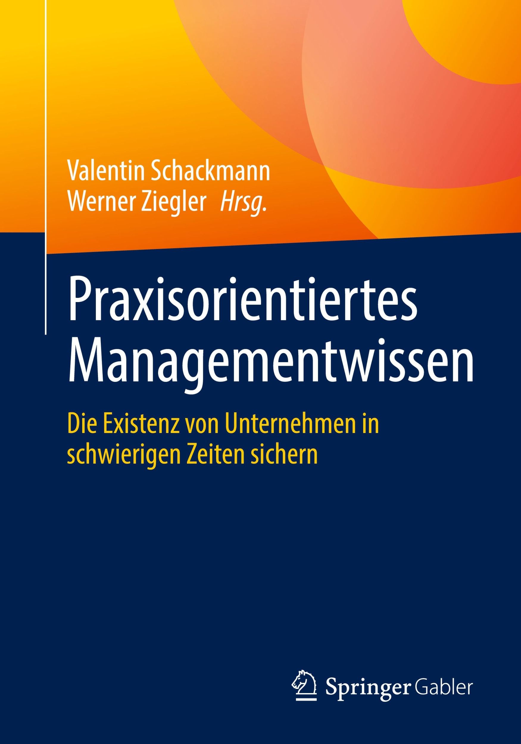 Cover: 9783662681312 | Praxisorientiertes Managementwissen | Werner Ziegler (u. a.) | Buch