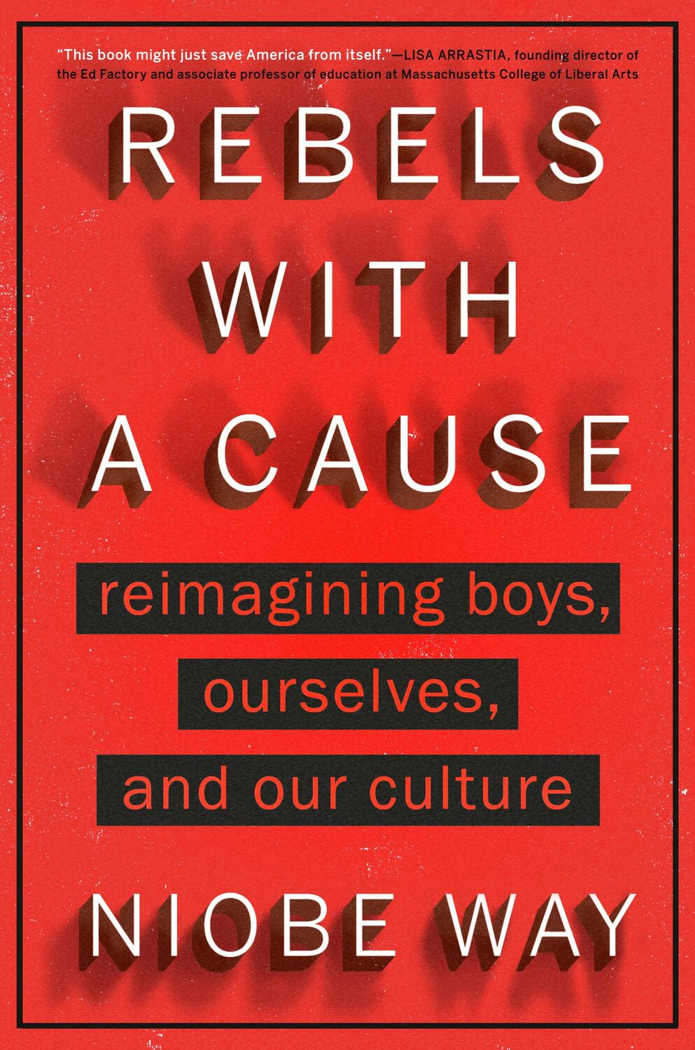 Cover: 9780593184264 | Rebels with a Cause | Reimagining Boys, Ourselves, and Our Culture