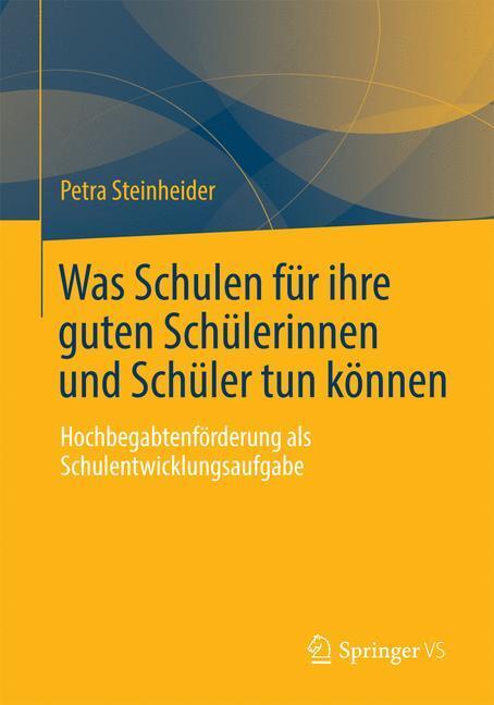 Cover: 9783658040017 | Was Schulen für ihre guten Schülerinnen und Schüler tun können | Buch