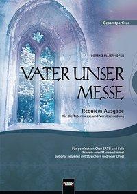 Cover: 9783850616119 | Maierhofer, L: Vater unser Messe. Requiem-Ausgabe für die To | Buch