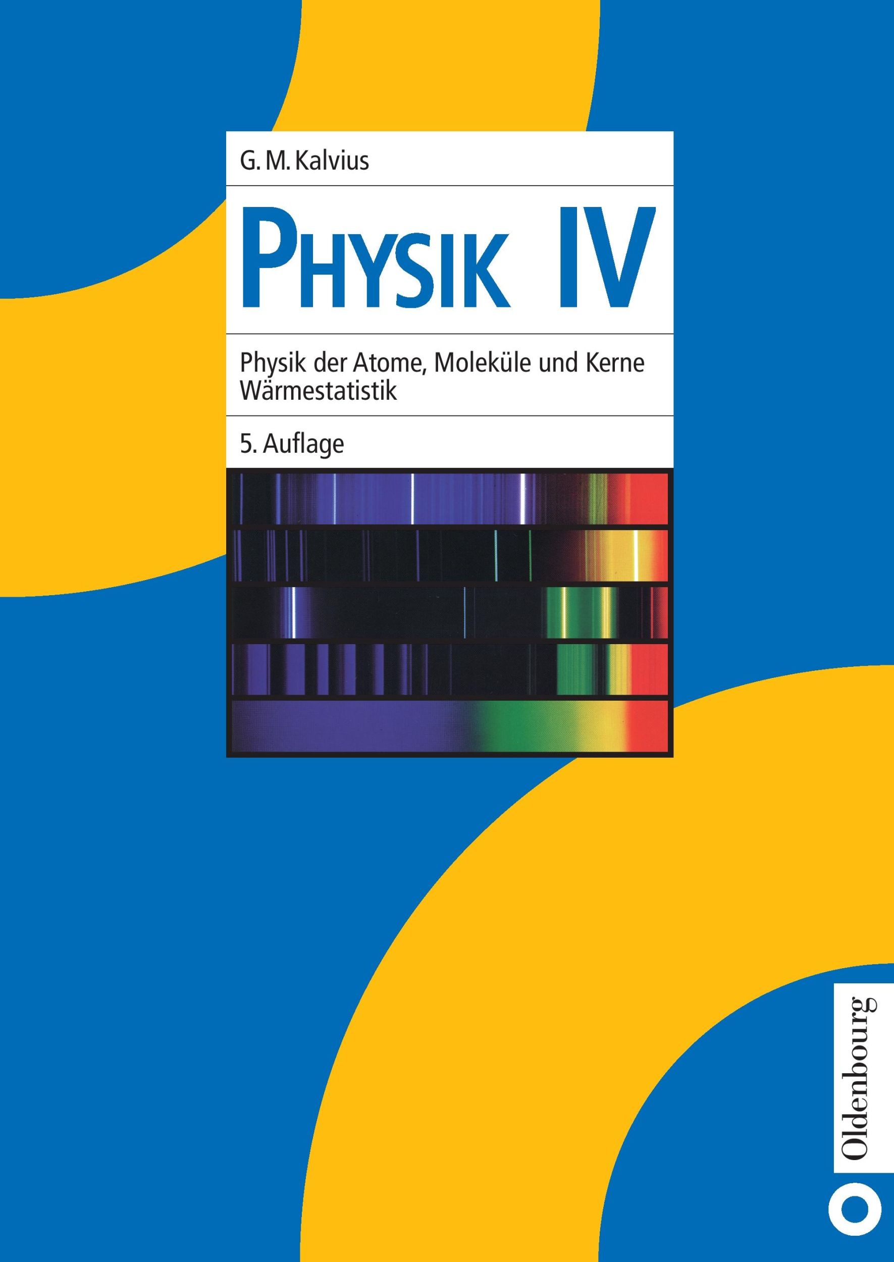 Cover: 9783486240559 | Physik IV | Physik der Atome, Moleküle und Kerne - Wärmestatistik