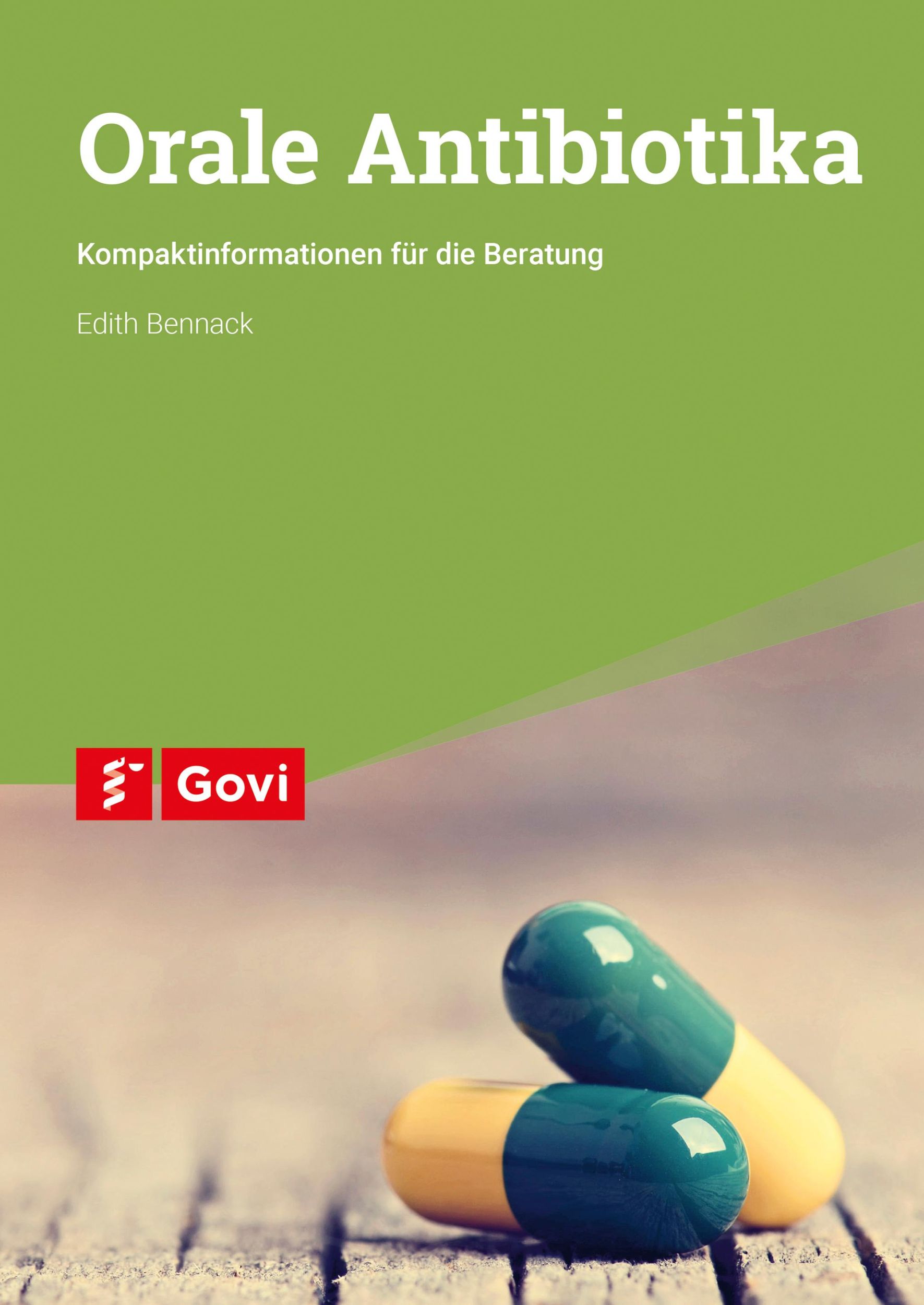 Cover: 9783774114852 | Orale Antibiotika | Kompaktinformationen für die Beratung | Bennack