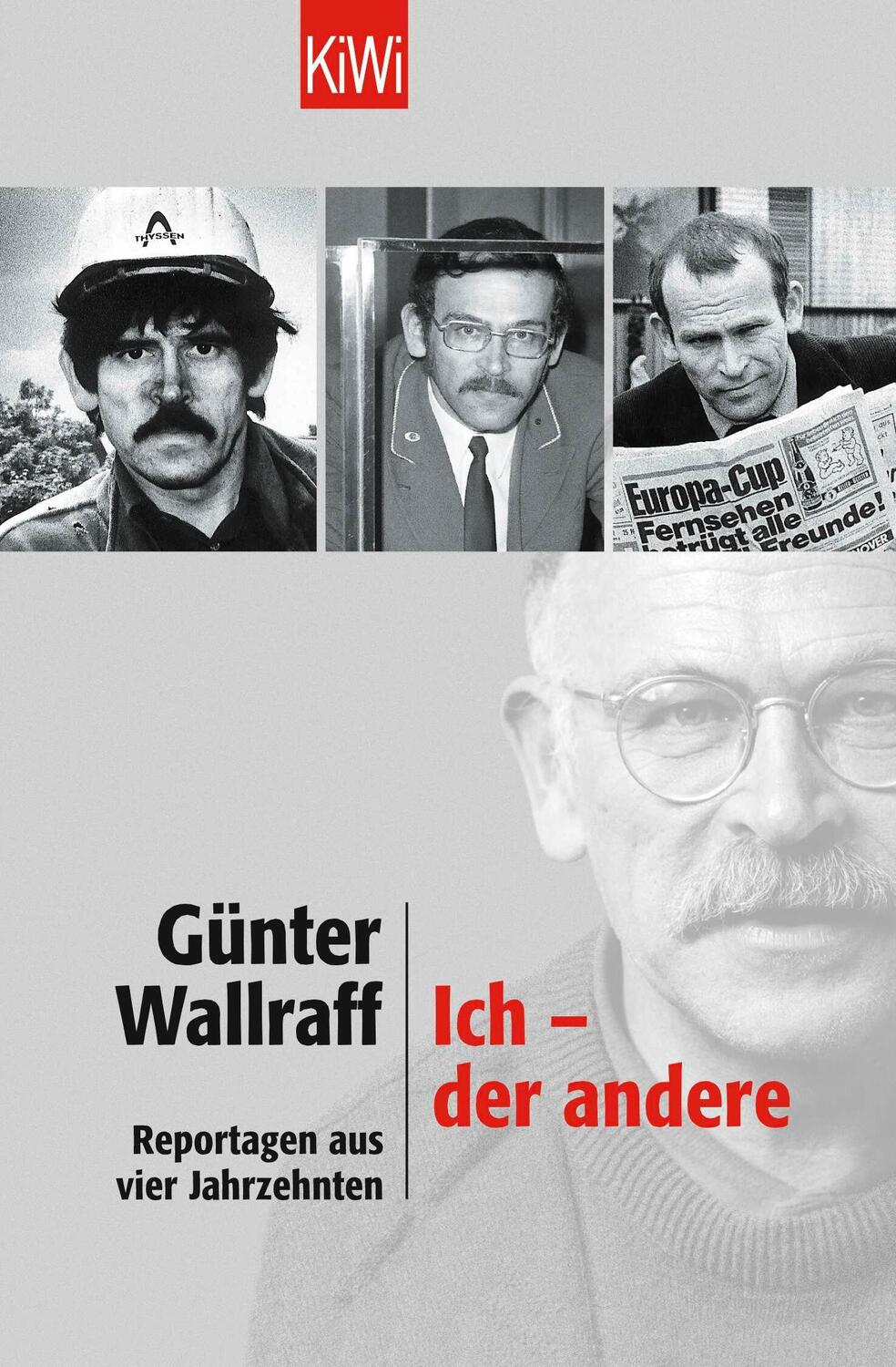 Cover: 9783462031676 | Ich - der andere | Reportagen aus vier Jahrzehnten | Günter Wallraff