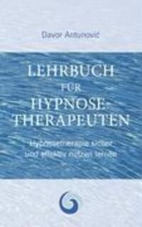 Cover: 9783837040371 | Lehrbuch Hypnosetherapie | Klinische Hypnose meisterhaft erlernen