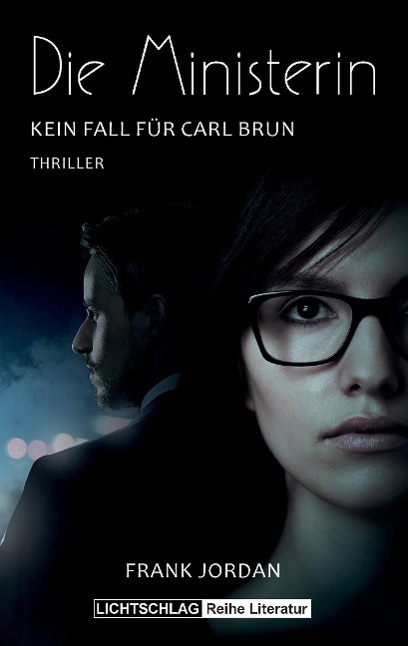 Cover: 9783939562436 | Die Ministerin | Kein Fall für Carl Brun. Thriller | Frank Jordan