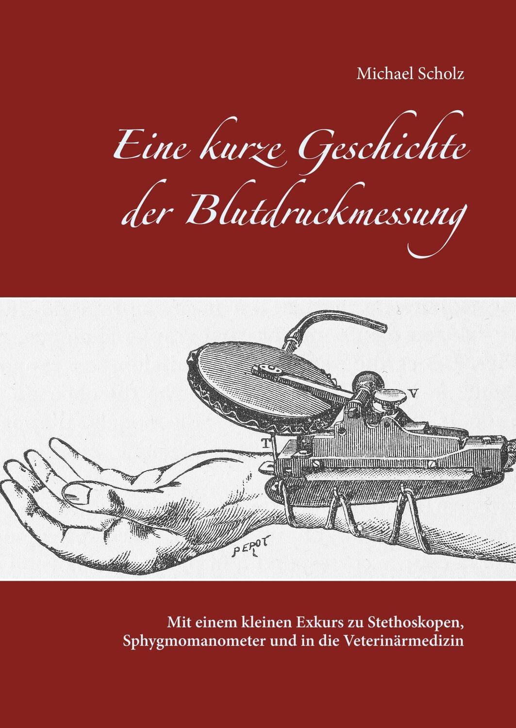 Cover: 9783746079042 | Eine kurze Geschichte der Blutdruckmessung | Michael Scholz | Buch